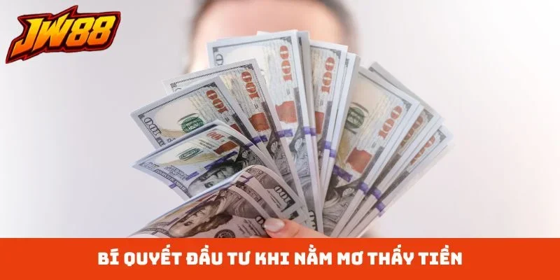 Bí quyết đầu tư khi nằm mơ thấy tiền