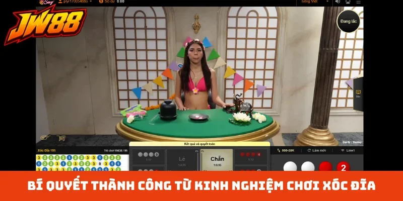 Bí quyết thành công từ kinh nghiệm chơi xóc đĩa