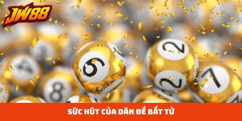 Sức hút của dàn đề bất tử