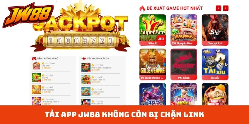 Tải app JW88 không còn bị chặn link